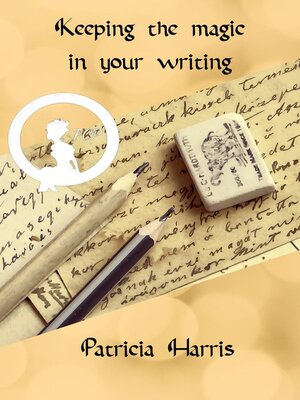 cover image of Keeping the Magic in Your Writing